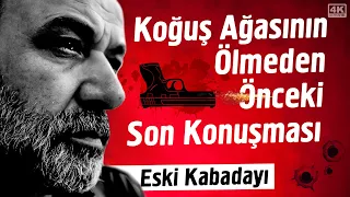 Koğuş Ağasının Ölmeden Önceki Son Konuşması - Eski Kabadayı