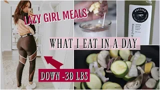 WHAT I EAT IN A DAY FOR WEIGHT LOSS: LAZY GIRL HEALTHY MEALS