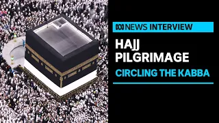 What is the Hajj pilgrimage and its significance for Muslims | ABC News
