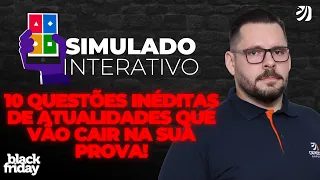 SIMULADO INTERATIVO - 10 QUESTÕES INÉDITAS DE ATUALIDADES QUE VÃO CAIR NA SUA PROVA! (Heitor F.)