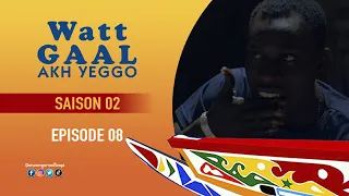 WATT GAAL Ak Yeggo - Saison 2 - Episode 8  ** VOSTFR  **