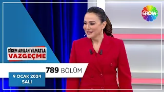 Didem Arslan Yılmaz'la Vazgeçme 789. Bölüm | 9 Ocak 2024