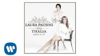 Laura Pausini - Sino a Ti (With Thalia) (Official Audio)