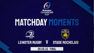 Matchday Moments │ Leinster Rugby v Stade Rochelais - 2022 Final