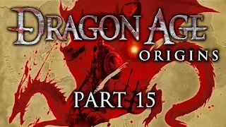 Dragon Age: Origins - Part 15 - A Rock And A Hard Place