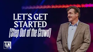 Step Out of the Crowd [Let’s Get Started] | Pastor Allen Jackson