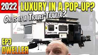 2022 Dweller... Is it a POP-UP or Travel Trailer??? HIGH END features.