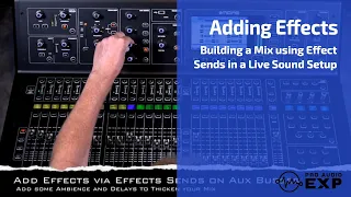 How to build a Mix using Effects in Live Sound