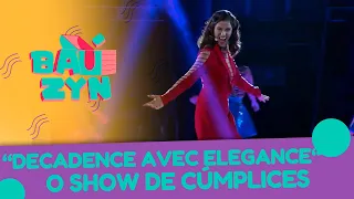 Decadence Avec Elegance - O Show de Cúmplices | Baúzyn