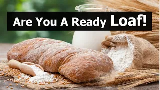 Are You A Ready LOAF!