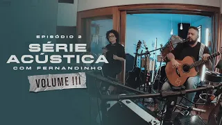 Série Acústica Com Fernandinho Vol. III - Episódio 2 - Completo