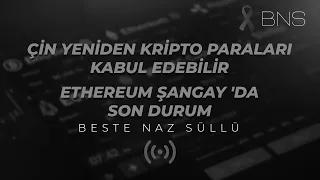 💣 ÇİN YENİDEN KRİPTO PARALARI KABUL EDEBİLİR ⚡ ETHEREUM ŞANGAY'DA SON DURUM 🔦