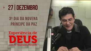 Experiência de Deus | 27/12/23 | 3º DIA DA NOVENA DO PRÍNCIPE DA PAZ|@PadreManzottiOficial