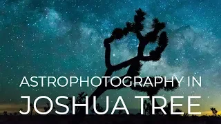 Astrophotography in Joshua Tree National Park