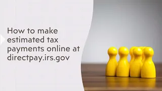 How to make estimated tax payments at directpay.irs.gov