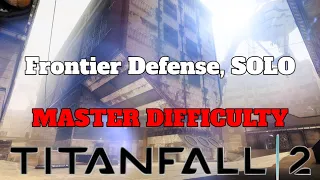 Titanfall 2 Frontier Defence Solo On Master Difficulty