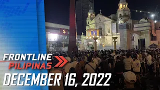 FRONTLINE PILIPINAS | December 16, 2022
