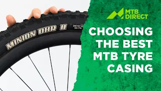 Choosing a MTB tyre casing