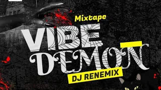 DJ RENEMIX- Mixtape Vibe Demon
