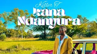 Killer T Kana ndanyura (official video music)2024