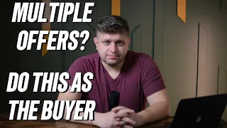 How to win in a multiple offer situation! Tips on how to write a strong offer!