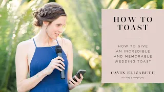 How to Give an Incredible, Memorable Wedding Toast (Maid of Honor/Best Man)