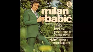 Milan Babic - Kad mi pises sto u dusu diras - (Audio 1975) HD