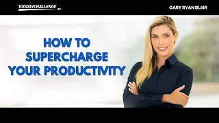 How to Supercharge Your Productivity