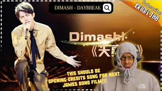 JAMES BOND NEW INTRO SONG??? | Dimash - Daybreak  (REACTION!!!)