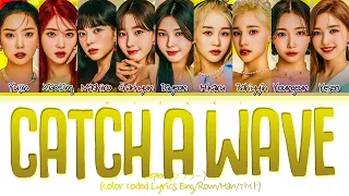 How Would Kep1er Sing - 'Catch a Wave' (Color Coded Eng/Rom/Han/가사)