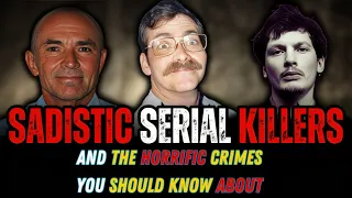 Brutal serial killers and the horrific crimes you should know about #serialkillers