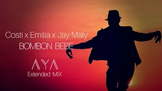 Costi x Emilia x Jay Maly  - Bombon Bebe (AYA Extended Mix)