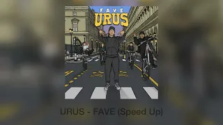 Urus - Fave (Speed Up)