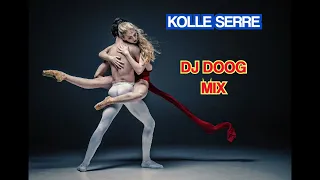 KOLLE SERRÉ DAVID RAMEN  X DJ DOOG MIX