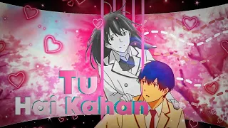 Tu Hai Kahan - I want to eat your pancreas || Capcut [ AMV / Edit ]