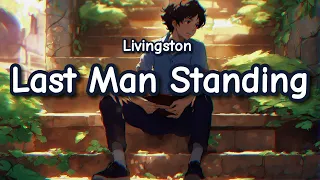 Last Man Standing - Livingston  (lyrics) / Music