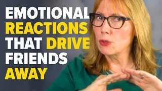 5 Trauma-Driven Emotional Reactions That Drive Friends Away