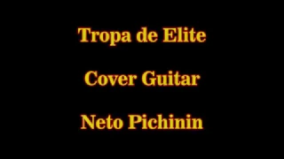 Tropa de Elite Cover Guitar by Neto Pichinin