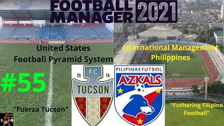 World Cup Bound Or Bust | Part 55 | FC Tucson/Philippines | Football Manager 2021