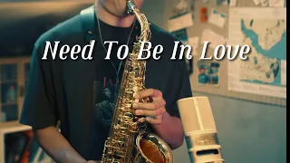 I Need To Be In Love - Sax Cover