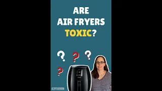 Are Air Fryers Toxic? #shorts