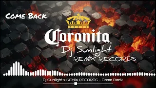 Coronita Come Back 2024(Dj Sunlight x REMIX RECORDS)