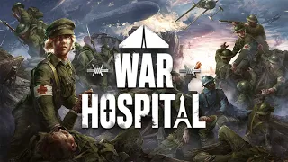 RECOVER, SURVIVE & STAY ALIVE! War Hospital - WWI Field Hospital Strategy Gameplay