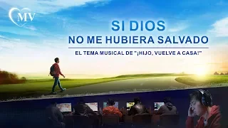 Música cristiana | Si Dios no me hubiera salvado (MV)