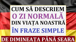 Invata Germana | Cum descriem o zi normala folosind fraze simple? | Rutina zilnica