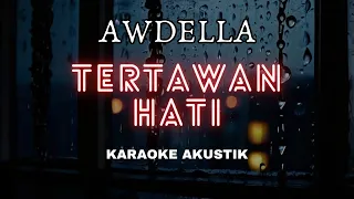 TERTAWAN HATI - AWDELLA | KARAOKE AKUSTIK BY TAMI AULIA COVER