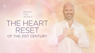 The Heart Reset of the 21st Century: Lee Harris - Impact the World