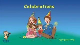 Unit 16 Celebrations - Story 1: "Celebrations" by Alyssa Liang