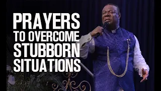 PRAYER TO OVERCOME EVERY STUBBORN SITUATION IN YOUR LIFE