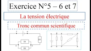 Exercice N° 5 - 6 et 7 la tension électrique_tronc commun scientifique